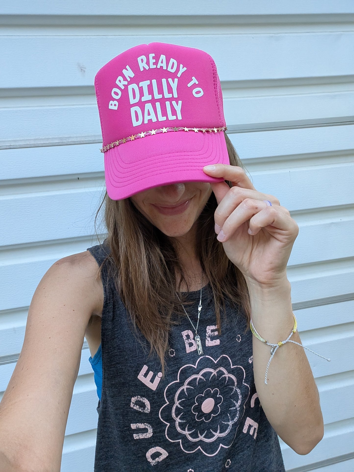 Born Ready To Dilly Dally Trucker Hat