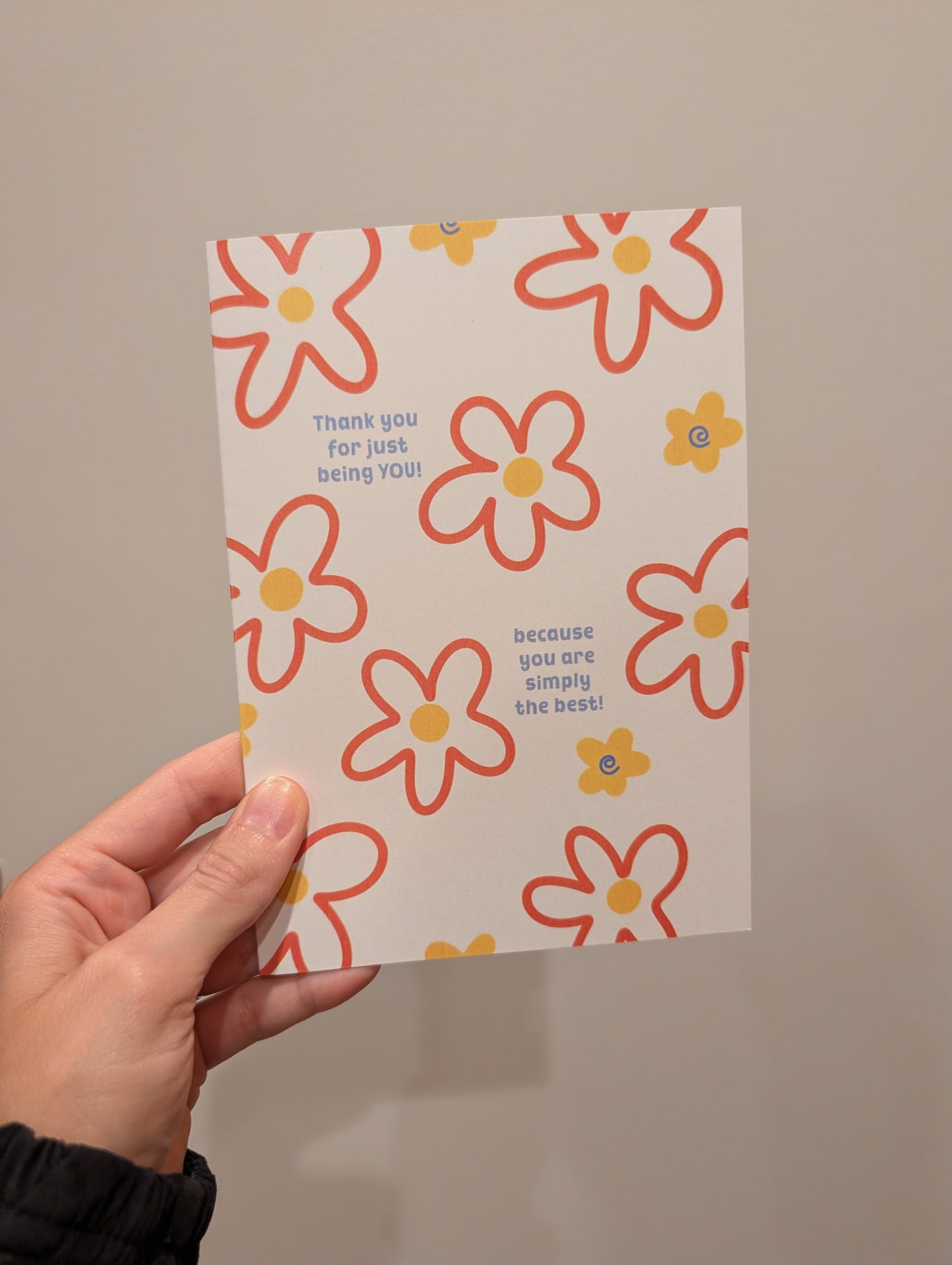 Thank You For Just Being You - Greeting Card