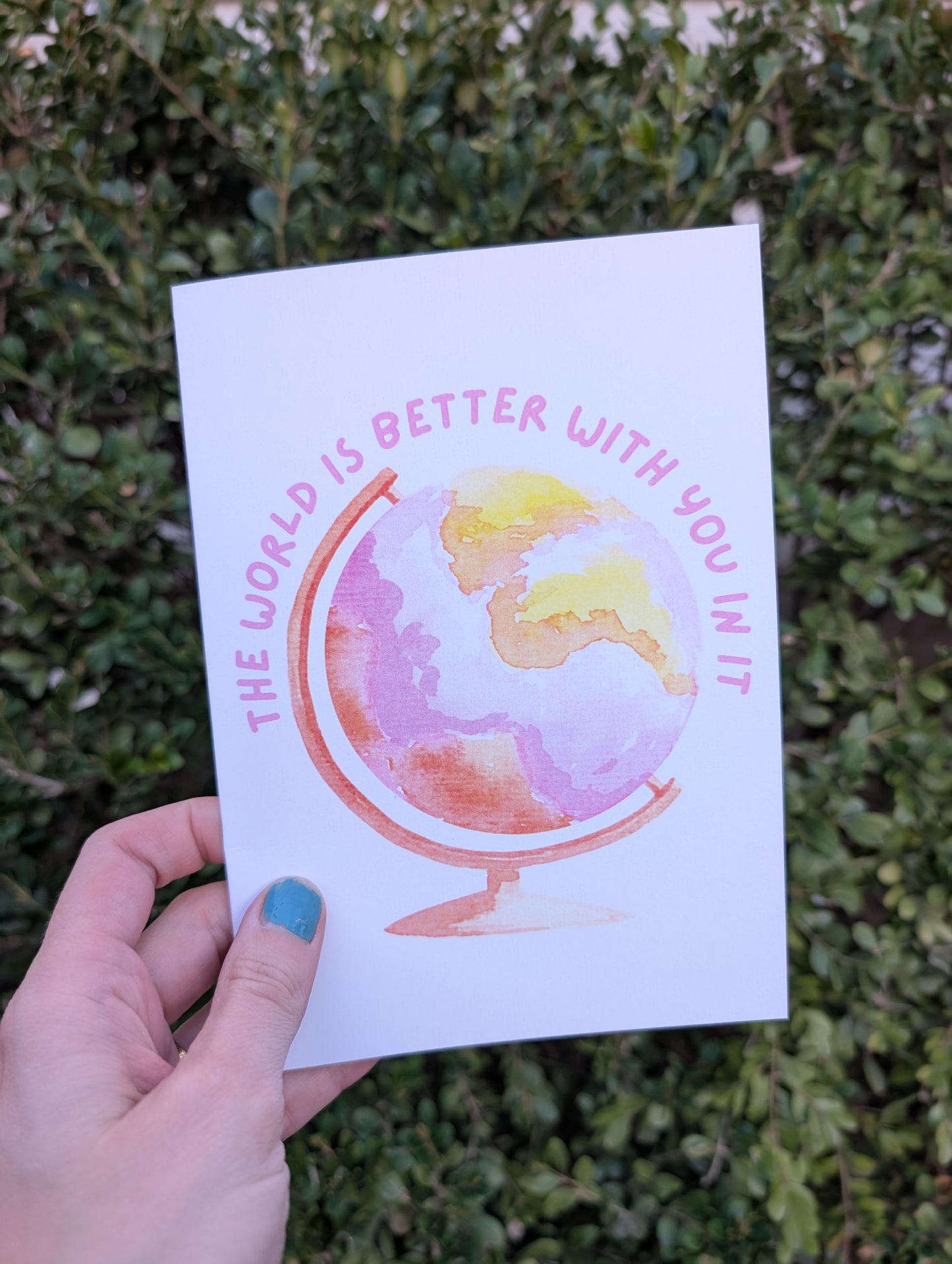 World is Better With You In It - Greeting Card