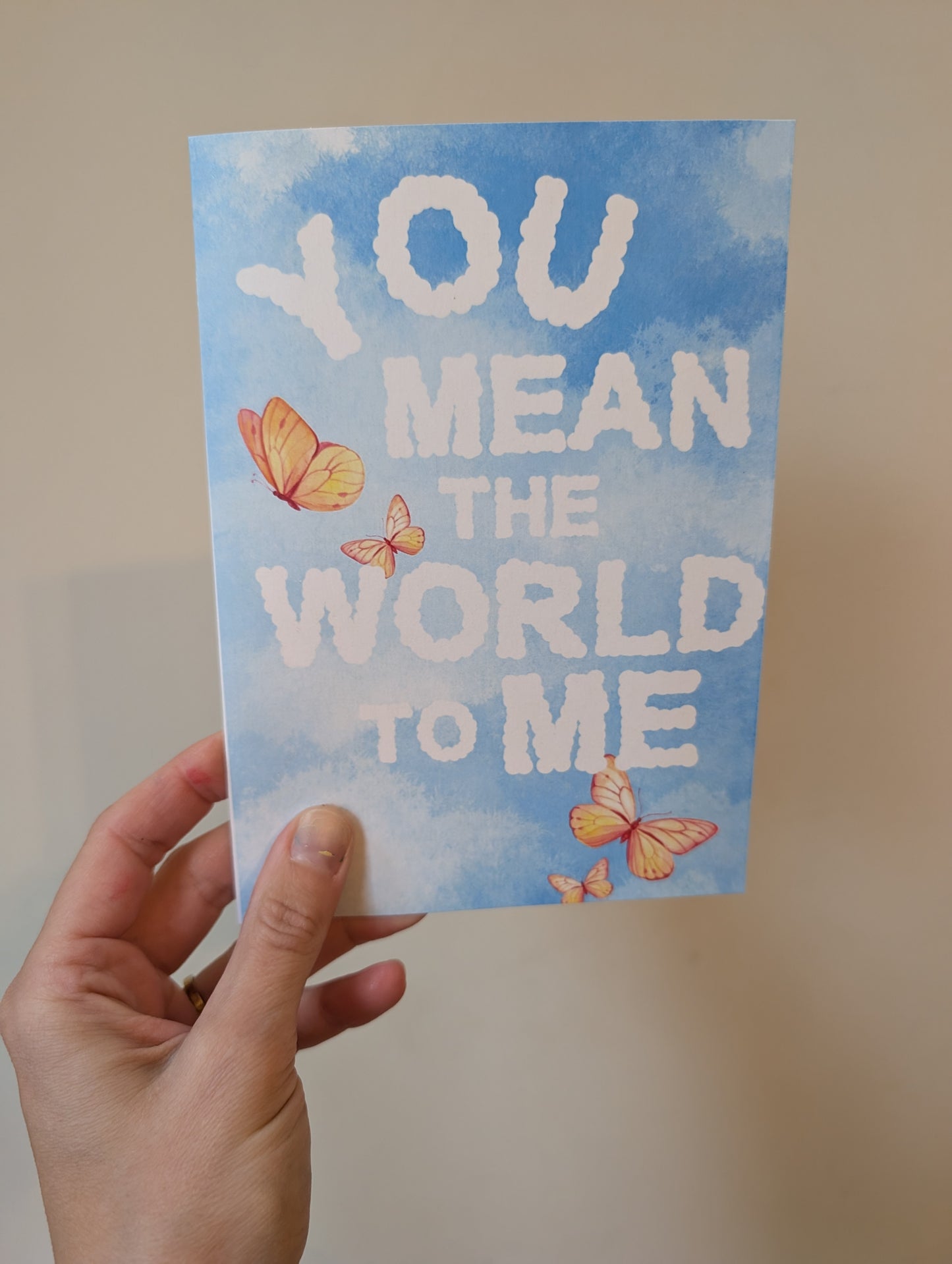 You Mean the World To Me - Greeting Card