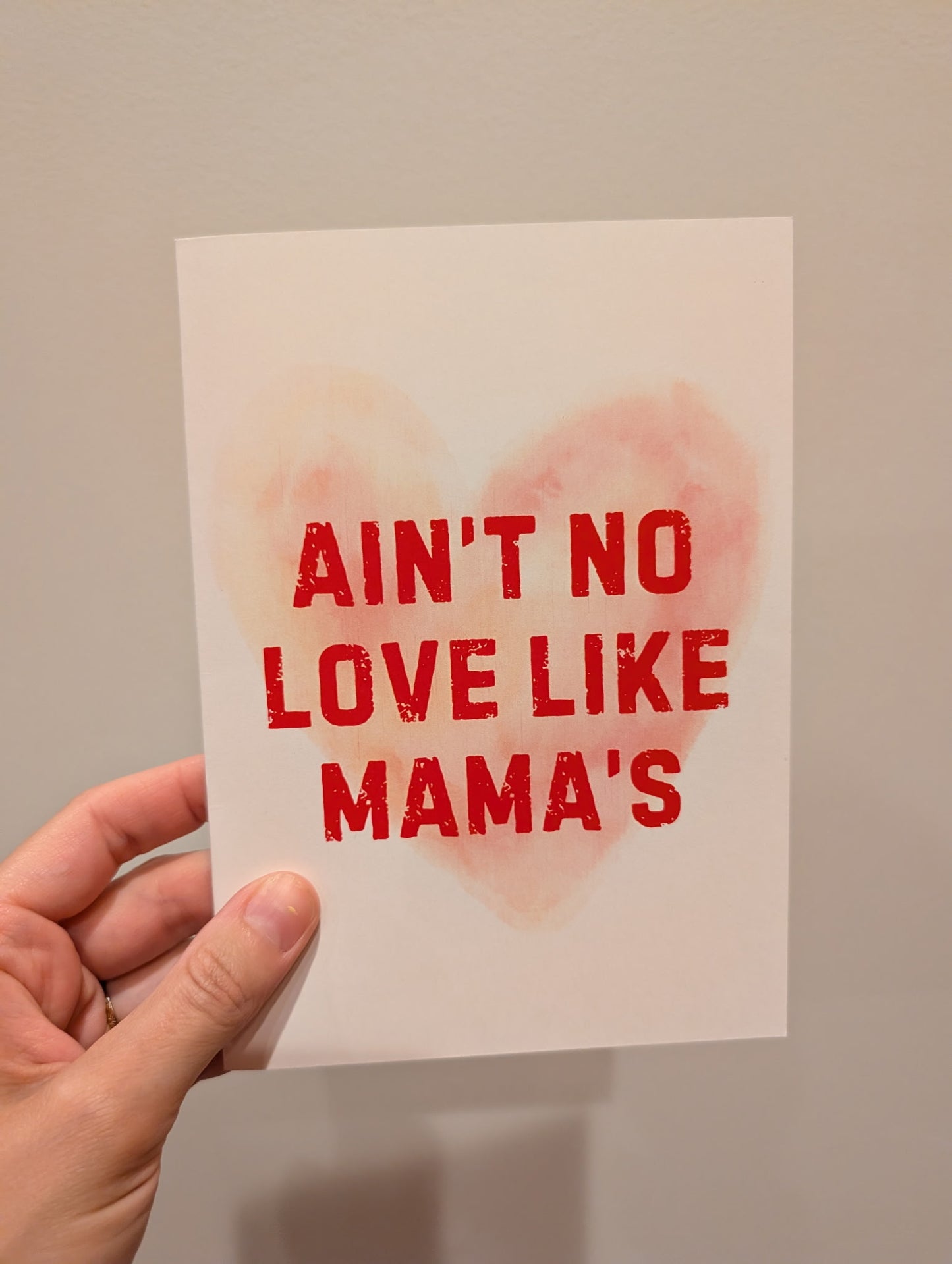 "Ain’t No Love Like Mama’s" Heart Card