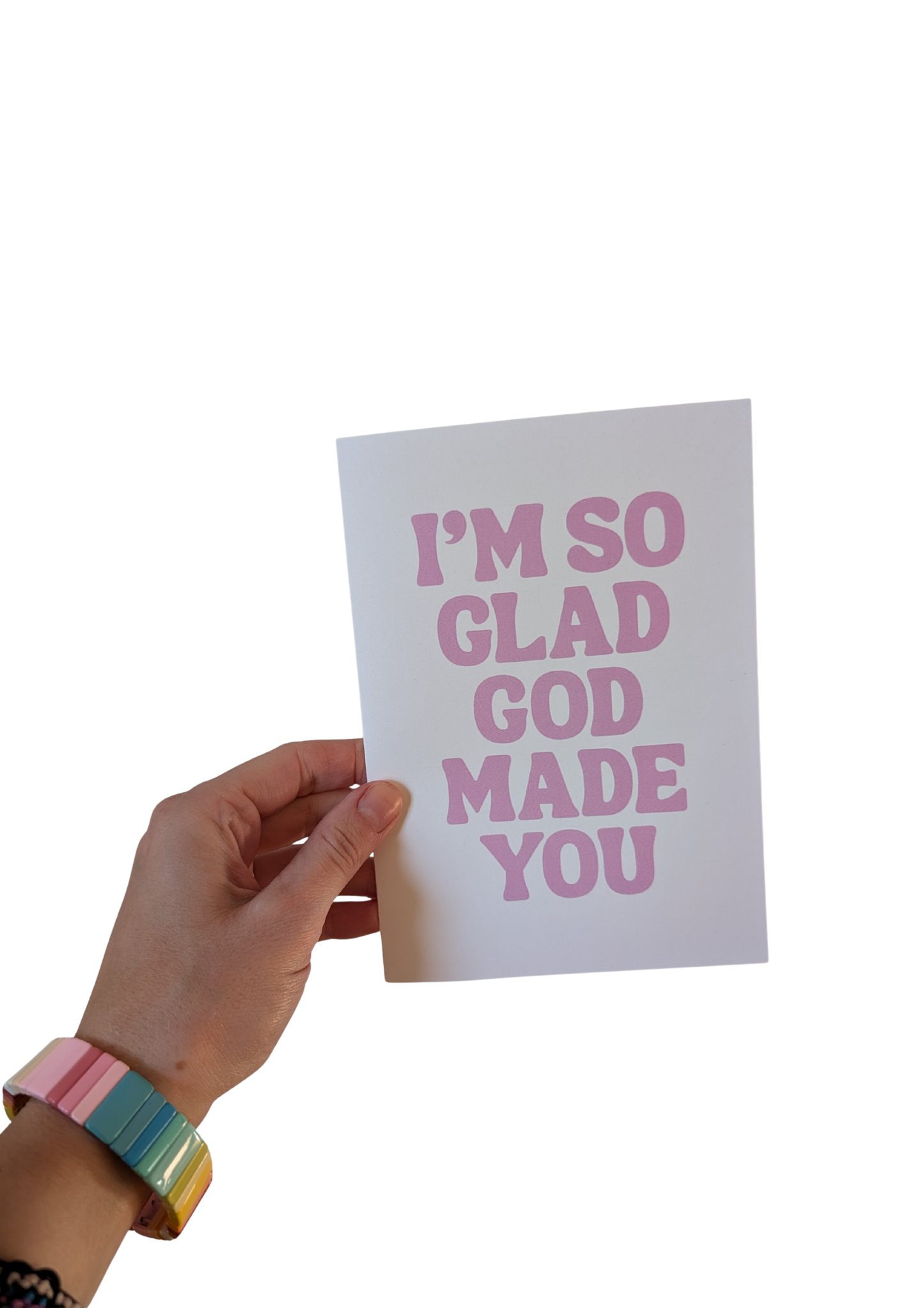 I’m So Glad God Made You - Greeting Card