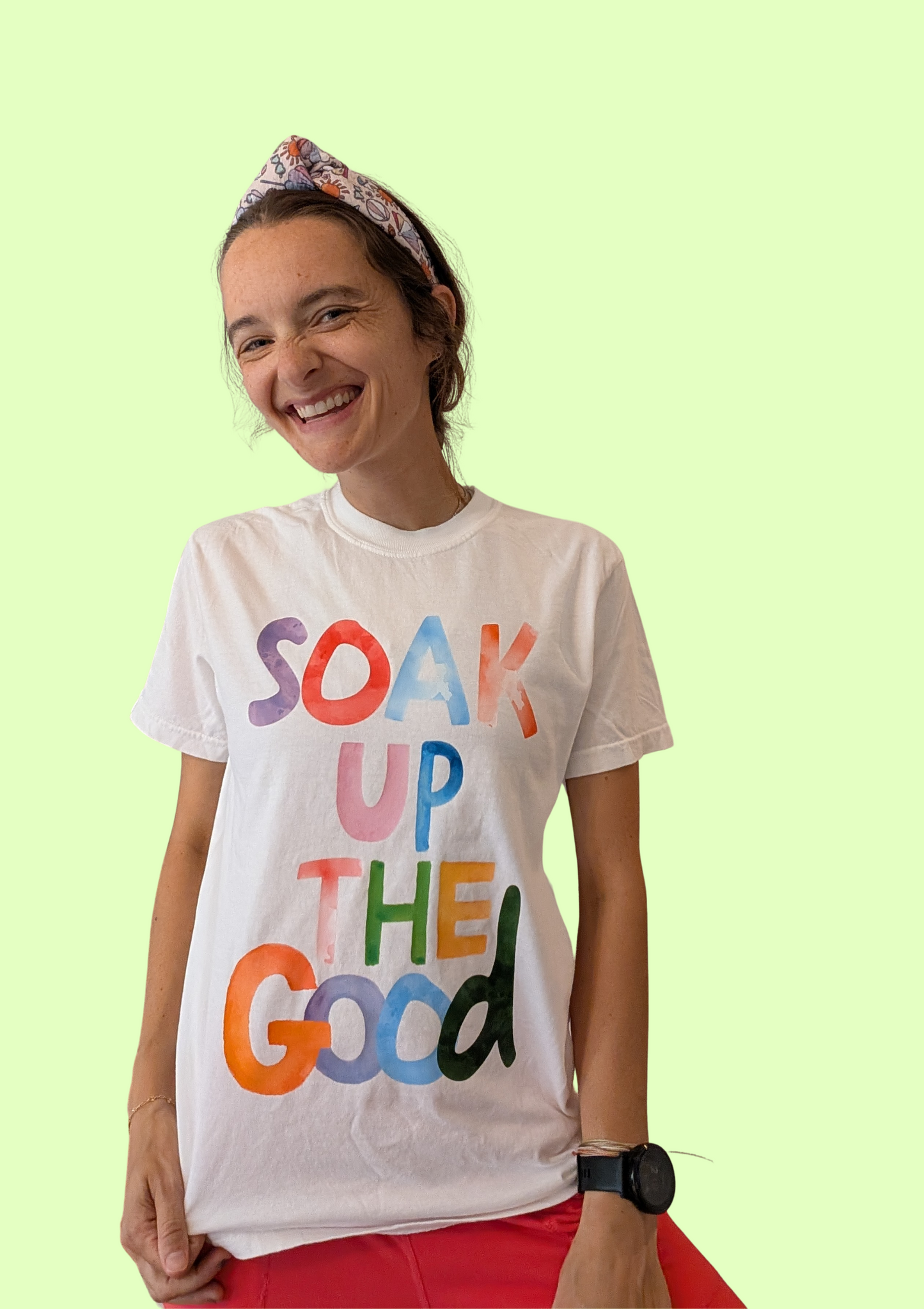 Soak Up The Good Shirt