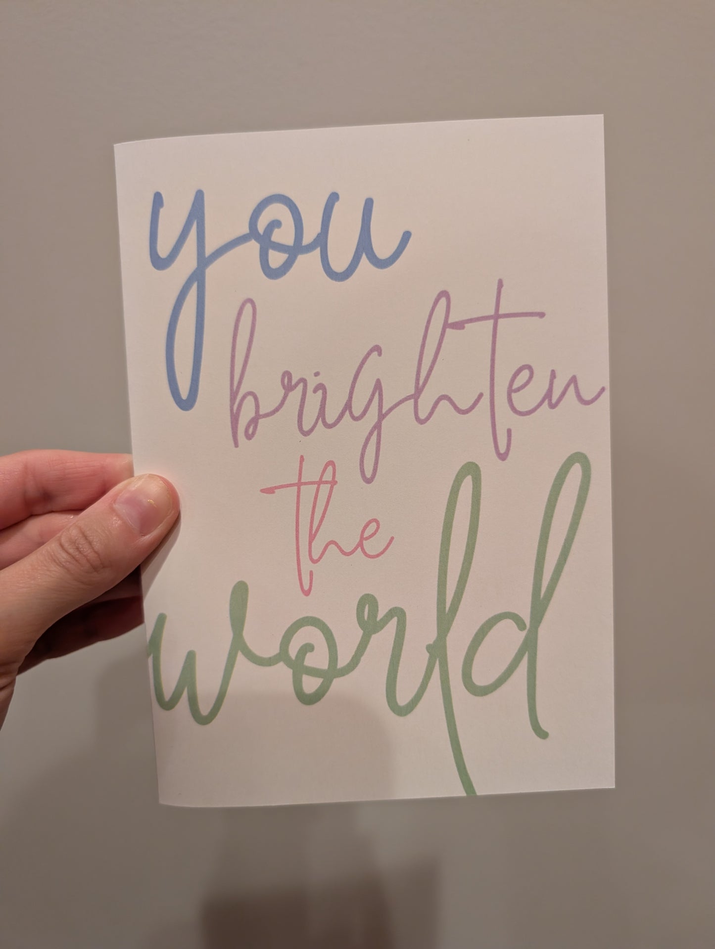 "You Brighten the World" Encouragement Card