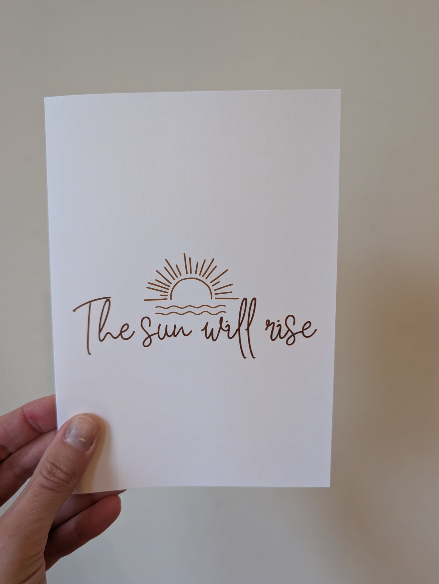 The Sun Will Rise - Greeting Card