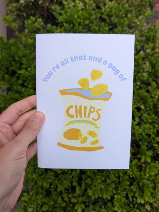 You're All That and a Bag of Chips - Greeting Card
