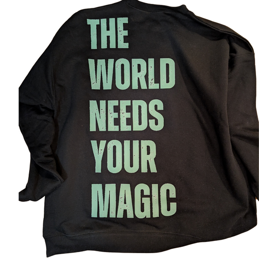 The World Needs Your Magic Crew Sweatshirt