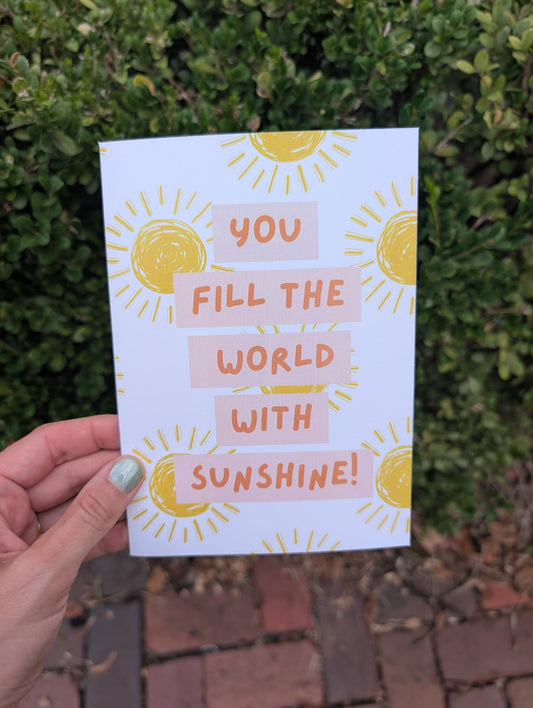 Fill the World With Sunshine - Greeting Card