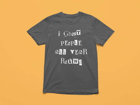 Ghost People Year Round Shirt
