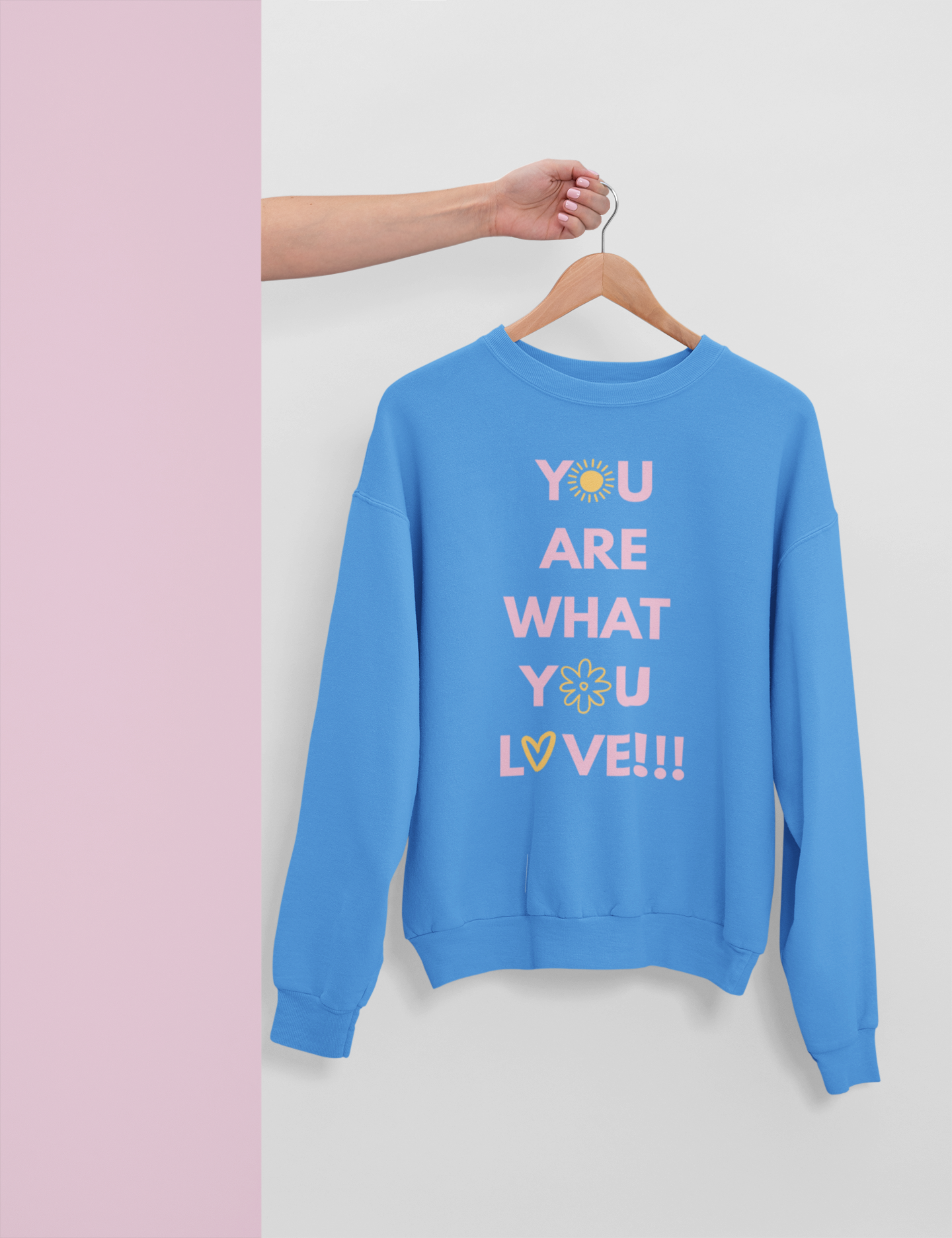You are what you love - sweatshirt